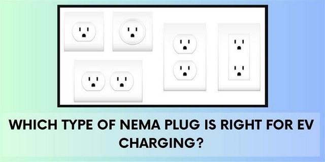 Which Type of NEMA Plug is Right for EV Charging?