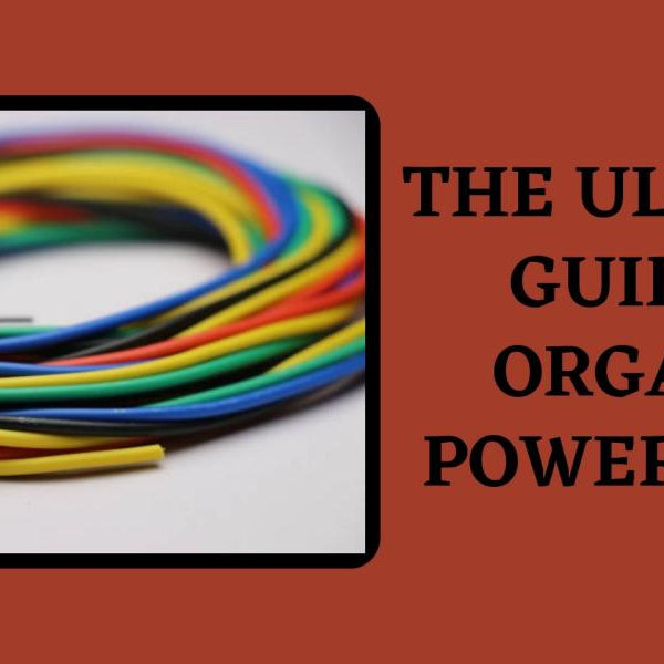 The Ultimate Guide to Organize Power Cords