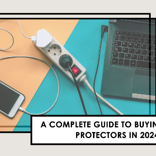 A COMPLETE GUIDE TO BUYING SURGE PROTECTORS IN 2024