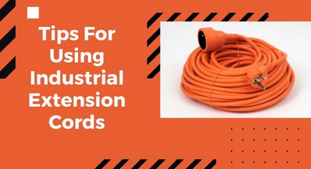 Tips for Using Industrial Extension Cords