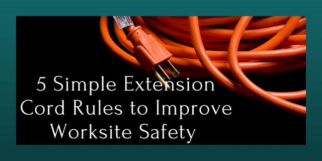 5 Simple Extension Cord Rules to Improve Worksite Safety