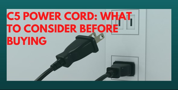 C5 Power Cord: What To Consider Before Buying