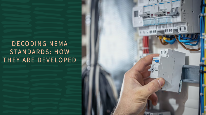 DECODING NEMA STANDARDS: HOW THEY ARE DEVELOPED