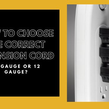 How To Choose The Correct Extension Cord: 14 Gauge Or 12 Gauge?
