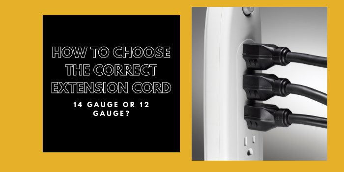 How To Choose The Correct Extension Cord: 14 Gauge Or 12 Gauge?