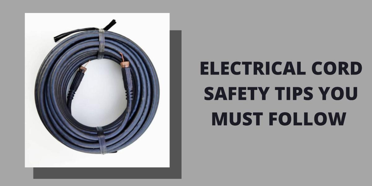 Electrical Cord Safety Tips You Must Follow