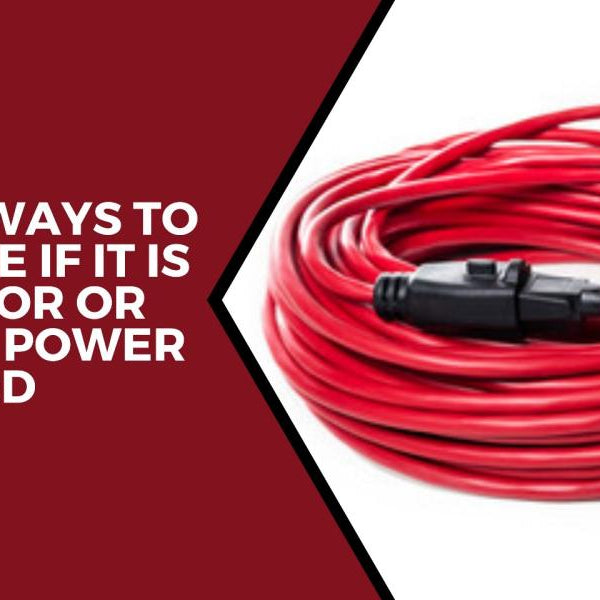 The Best Ways to Determine If It Is an Indoor or Outdoor Power Cord