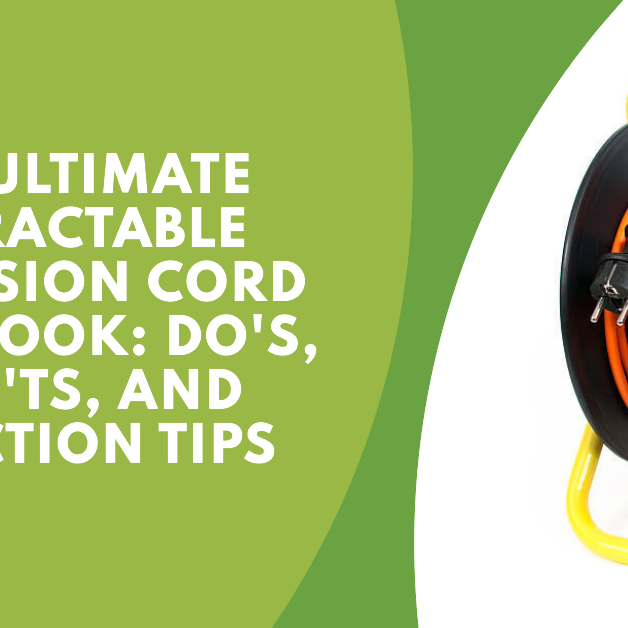 The Ultimate Retractable Extension Cord Handbook: Do's, Don'ts, And Selection Tips 