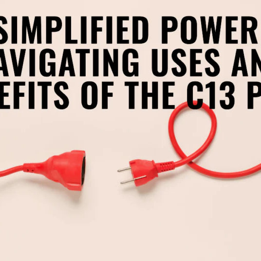 Simplified Power: Navigating Uses and Benefits of The C13 Plug 