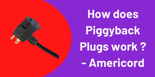 How Does Piggyback Plugs Work?