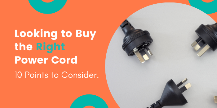 Looking to Buy the Right Power Cord: 10 Points to Consider.